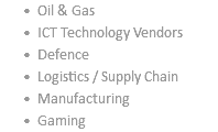 Oil & Gas ICT Technology Vendors Defence Logistics / Supply Chain Manufacturing Gaming